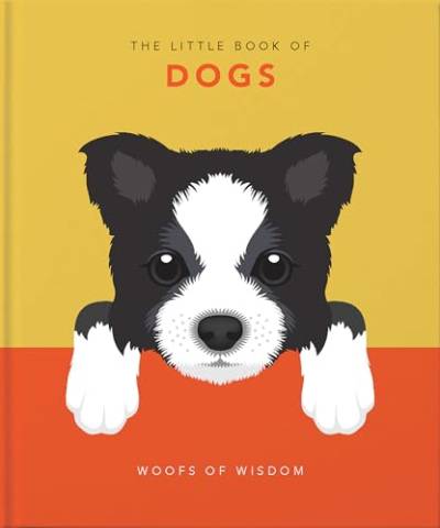 The Little Book of Dogs: Woofs of Wisdom von WELBECK